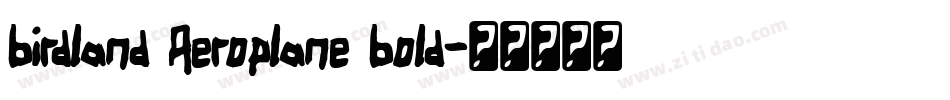 Birdland Aeroplane Bold字体转换